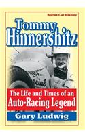 Tommy Hinnershitz. the Life and Times of an Auto-Racing Legend