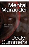 Mental Marauder: Dark Canvas Book 3