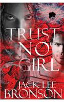 Trust No Girl