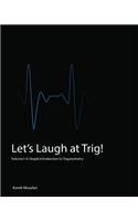 Let's Laugh at Trig (Black and White)