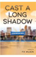 Cast A Long Shadow