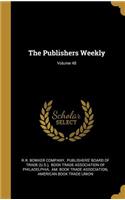 The Publishers Weekly; Volume 48