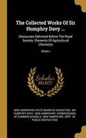 The Collected Works Of Sir Humphry Davy ...