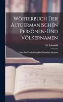 Wörterbuch Der Altgermanischen Personen-und Völkernamen; Nach Der Überlieferung Des Klassischen Altertums