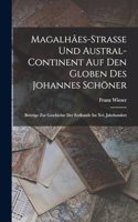 Magalhâes-Strasse Und Austral-Continent Auf Den Globen Des Johannes Schöner