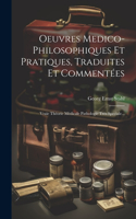Oeuvres Medico-philosophiques Et Pratiques, Traduites Et Commentées