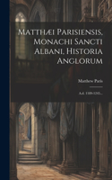 Matthæi Parisiensis, Monachi Sancti Albani, Historia Anglorum