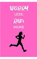 Worry Less, Run More