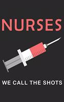 Nurses We Call The Shots