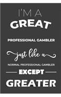 I Am The Greatest Professional Gambler