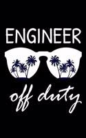 Engineer Off Duty: Funny Writing Notebook, Summer Vacation Diary, Retirement Journal, Planner Organizer for Engineers