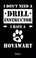 I don't need a Drill Instructor I have a Hovawart Notebook