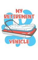 My Retirement Vehicle: A Blank Notebook for the Retiring Pontoon Captain
