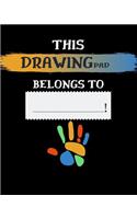 This Drawing Pad Belongs to