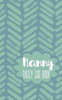 Nanny Daily Log Book: Baby Record Sleep, Feed, Diapers, Activities And Supplies Needed. Perfect For New Parents Or Nannies.