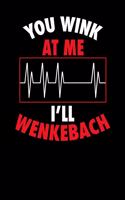 You Wink At Me I'll Wenkebach: 120 Pages I 6x9 I Music Sheet I Funny Doctors, ICU & Medicine Gifts