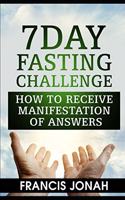 7 Day Fasting Challenge: How to Receive Manifestation of Answers