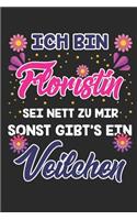 Ich Bin Floristin Sei Nett Zu Mir Sonst Gibt´s Ein Veilchen: A5 Notizbuch und Skizzenbuch für die beste Floristin der Welt I Floristin Geschenkidee I ca. A5 (6x9 inch.) I Geschenk I 120 Seiten I Liniert