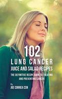 102 Lung Cancer Juice and Salad Recipes