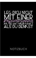 Leg Dich Nicht Mit Einer Physiotherapeutin an Notizbuch
