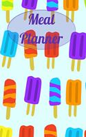 Meal Planner: Popsicles, Weekly Nutrition Log, 6 X 9 Notebook, 120 Pages