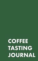 Coffee Tasting Journal: Take Notes of Good Coffee You Have Tried, Rate Your Latte, Aeropress, Record Tasting Notes, Slider & Flavour Wheel - Connoisseur Handbook, Perfect G