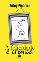 A felicidade é crônica