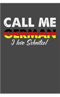 Call Me German I Love Schnitzel: 110 page Weekly Meal Planner 6 x 9 Food Lover journal to jot down your recipe ideas, ingredients, shopping list and cooking notes