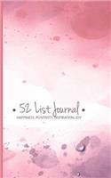 52 List Journal Happiness Positivity Inspiration Joy: Weekly Journaling; Cultivate Inspiration for Life Balance; For Teens and Adults; 5x8inches 100 Pages