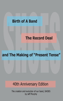 Birth of a Band, the Record Deal and the Making of Present Tense