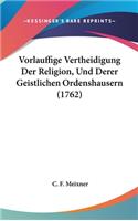 Vorlauffige Vertheidigung Der Religion, Und Derer Geistlichen Ordenshausern (1762)