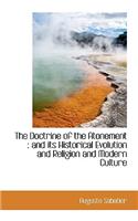 The Doctrine of the Atonement: And Its Historical Evolution and Religion and Modern Culture