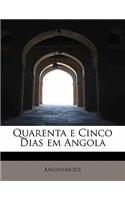 Quarenta E Cinco Dias Em Angola