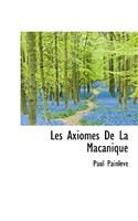 Les Axiomes de La Macanique