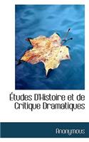 Tudes D'Histoire Et de Critique Dramatiques: (English)