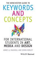 Winchester Guide to Keywords and Concepts for International Students in Art, Media and Design