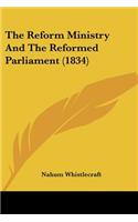 Reform Ministry And The Reformed Parliament (1834)