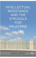 Intellectual Resistance and the Struggle for Palestine