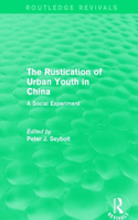 The Rustication of Urban Youth in China