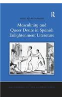 Masculinity and Queer Desire in Spanish Enlightenment Literature: (New Hispanisms: Cultural and Literary Studies)