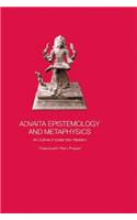 Advaita Epistemology and Metaphysics