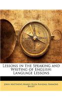 Lessons in the Speaking and Writing of English: Language Lessons