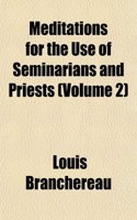 Meditations for the Use of Seminarians and Priests (Volume 2)