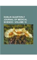 Dublin Quarterly Journal of Medical Science (Volume 10): (English)