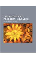 Chicago Medical Recorder (Volume 18)