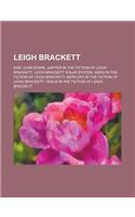 Leigh Brackett: Mars in the Fiction of Leigh Brackett, Leigh Brackett Solar System, Venus in the Fiction of Leigh Brackett(English)