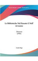 Le Biblioteche Nel Passato E Nell' Avvenire