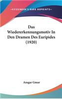 Das Wiedererkennungsmotiv in Den Dramen Des Euripides (1920)