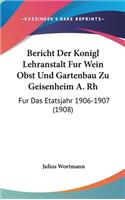 Bericht Der Konigl Lehranstalt Fur Wein Obst Und Gartenbau Zu Geisenheim A. Rh