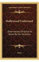 Hollywood Undressed: Observations Of Sylvia As Noted By Her Secretary